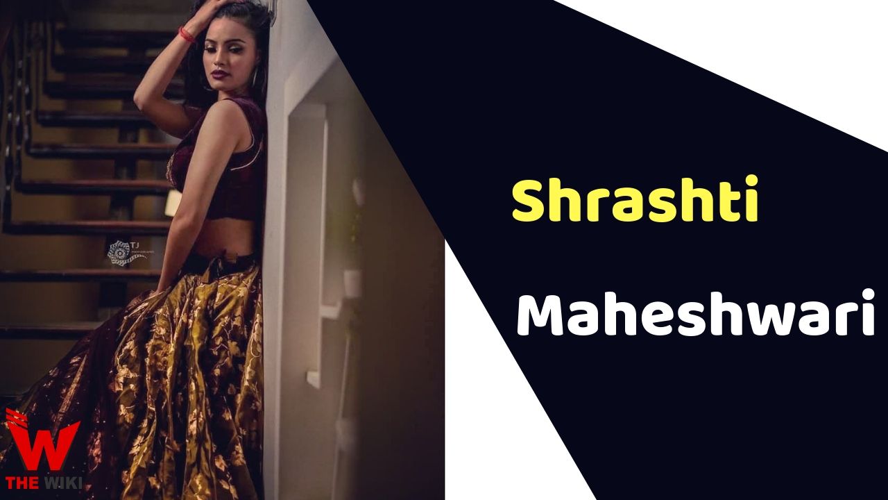 Shrashti Maheshwari (Actress)