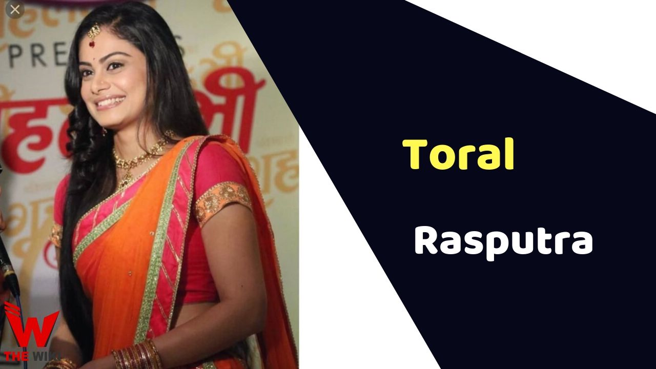 Toral Rasputra (Actress)