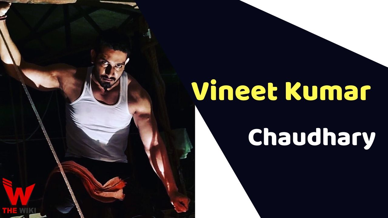 Vineet Kumar Chaudhary (Actor)
