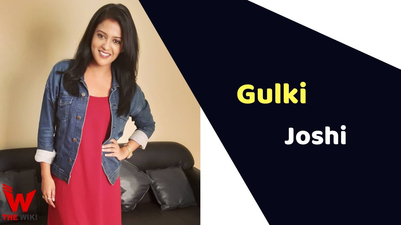 Gulki Joshi (Actress)
