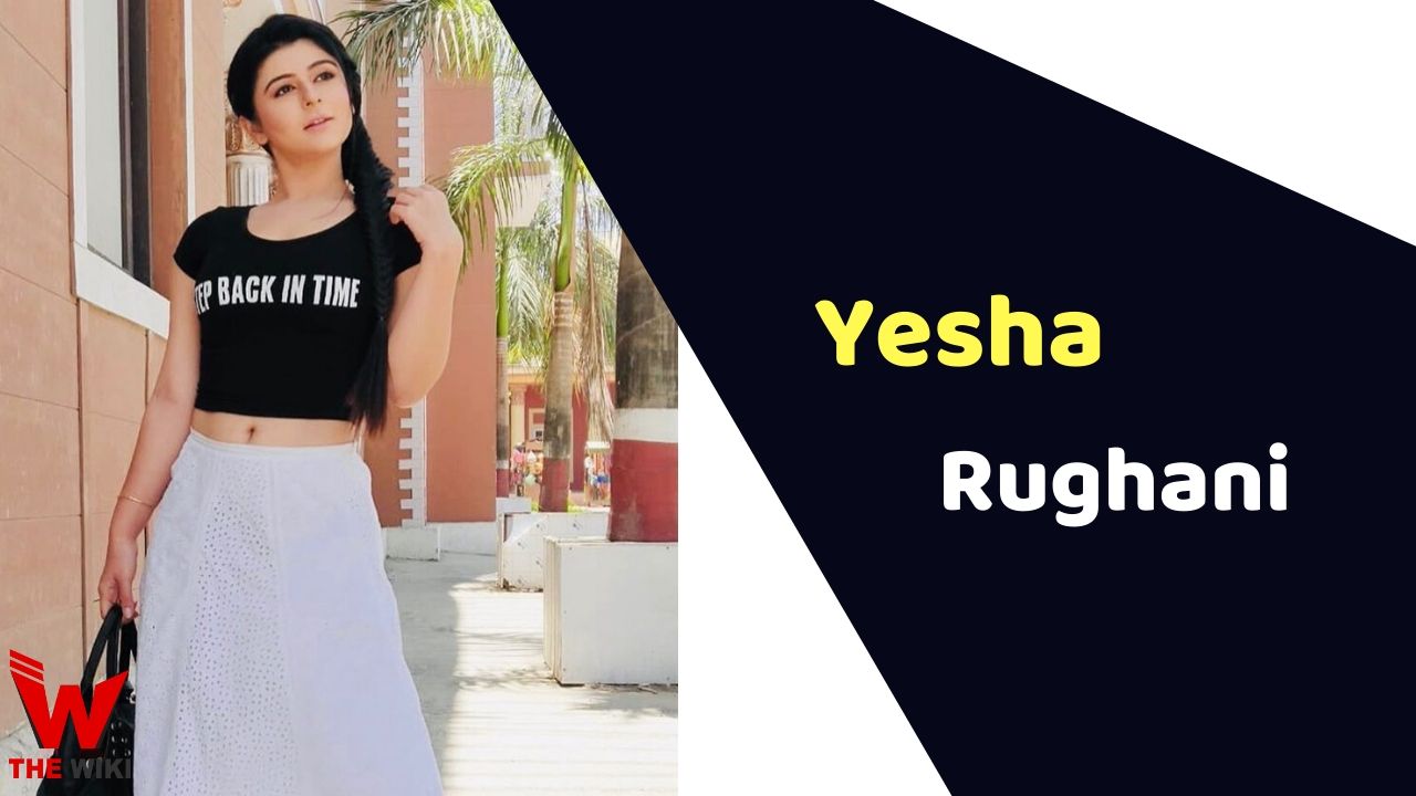 Yesha Rughani (Actress)