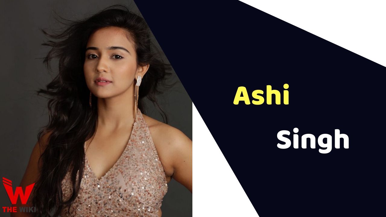 Ashi Singh (Actress)