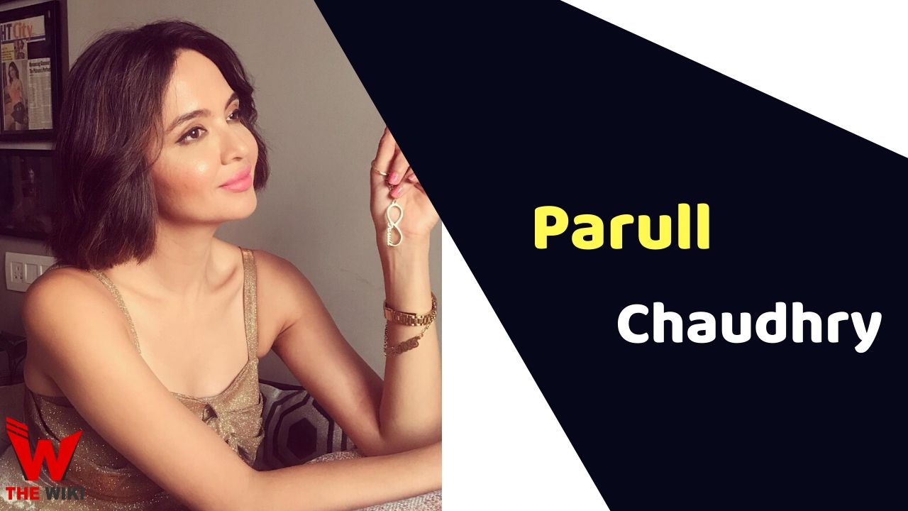 Parull Chaudhry (Actress)