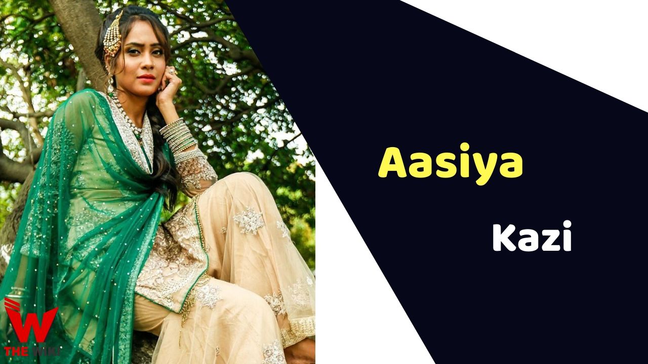 Aasiya Kazi (Actress)