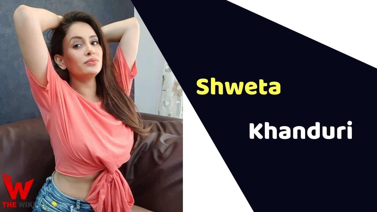 Shweta Khanduri (Actress)