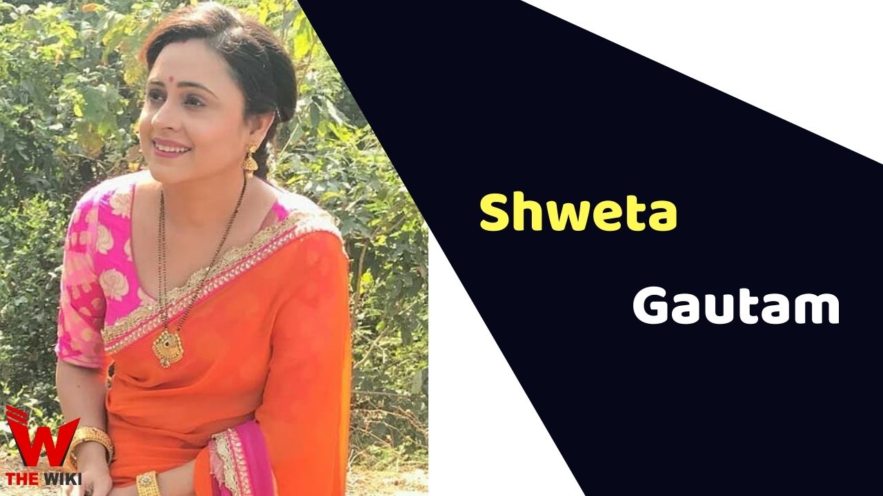 Shweta Gautam (Actress)