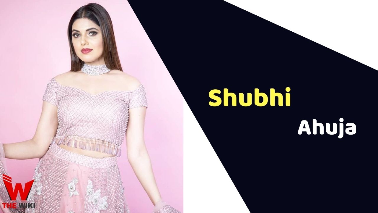 Shubhi Ahuja (Actress)