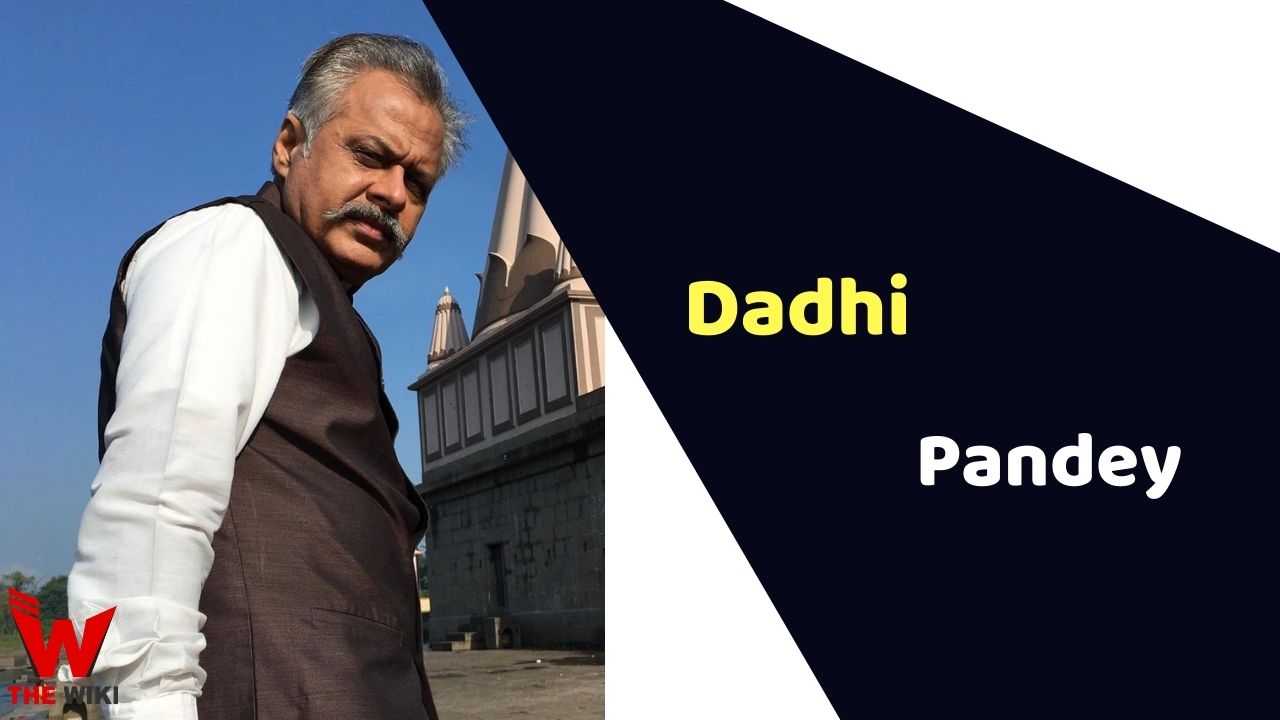 Dadhi Pandey (Actor)