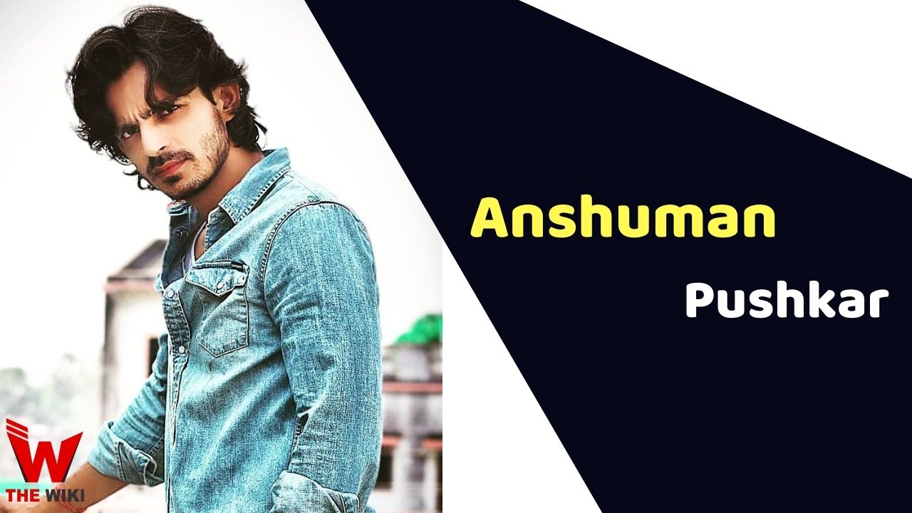 Anshuman Pushkar (Actor)