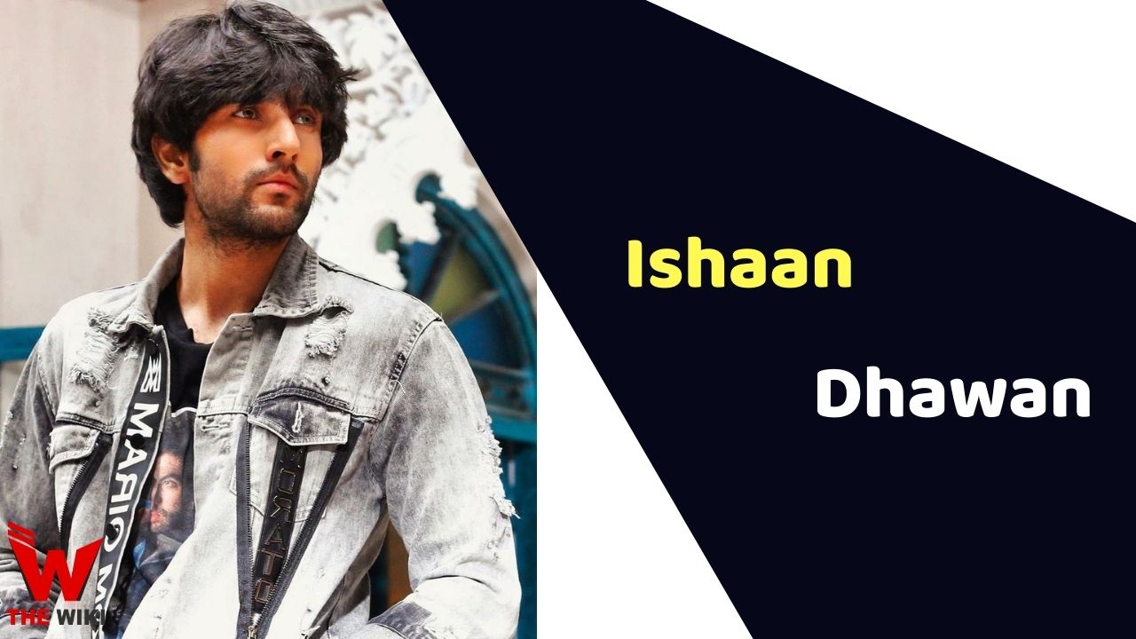 Ishaan Dhawan (Actor)