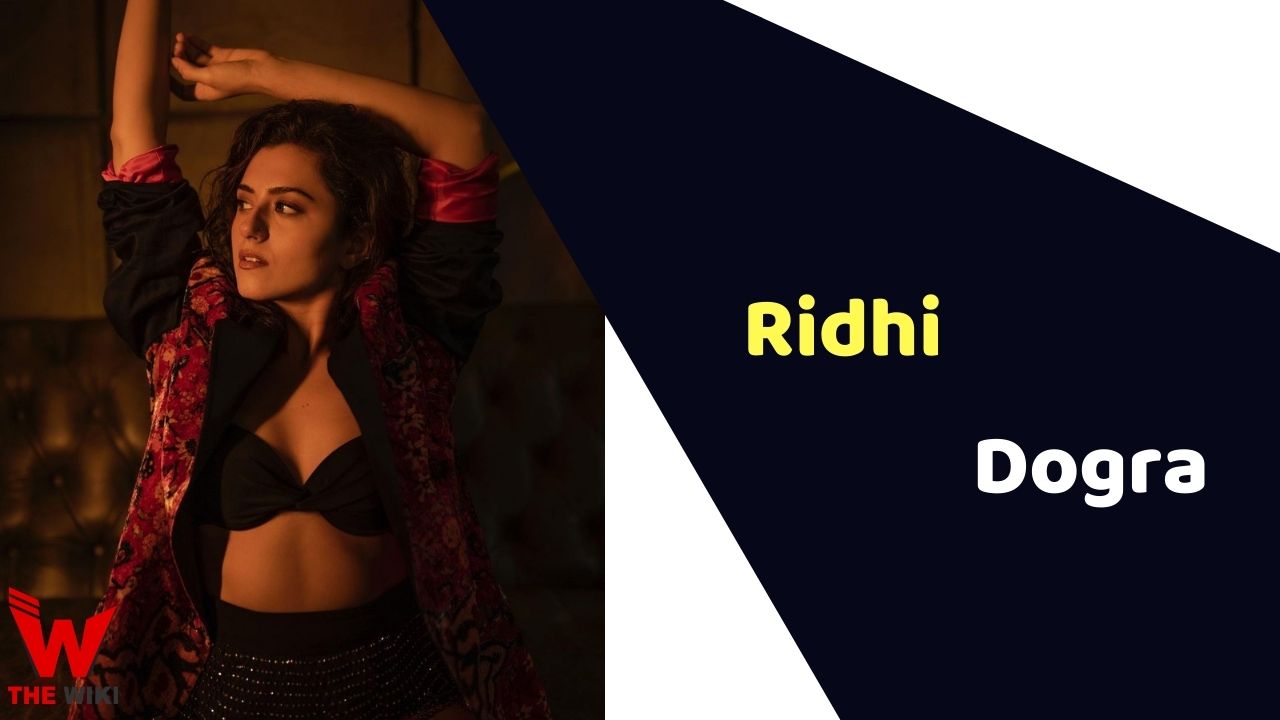 Ridhi Dogra (Actress)
