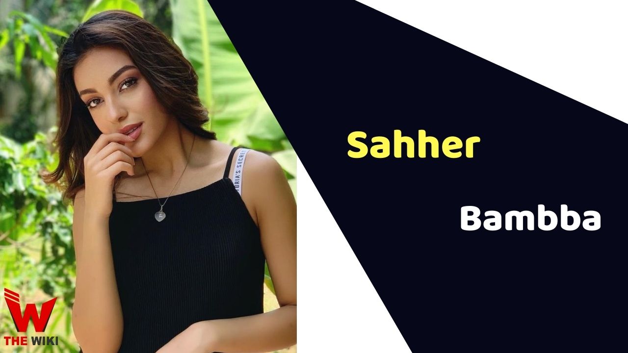 Sahher Bambba (Actress)