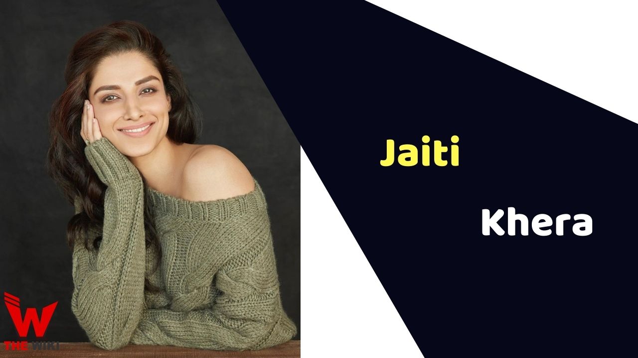 Jaiti Khera (Actress)