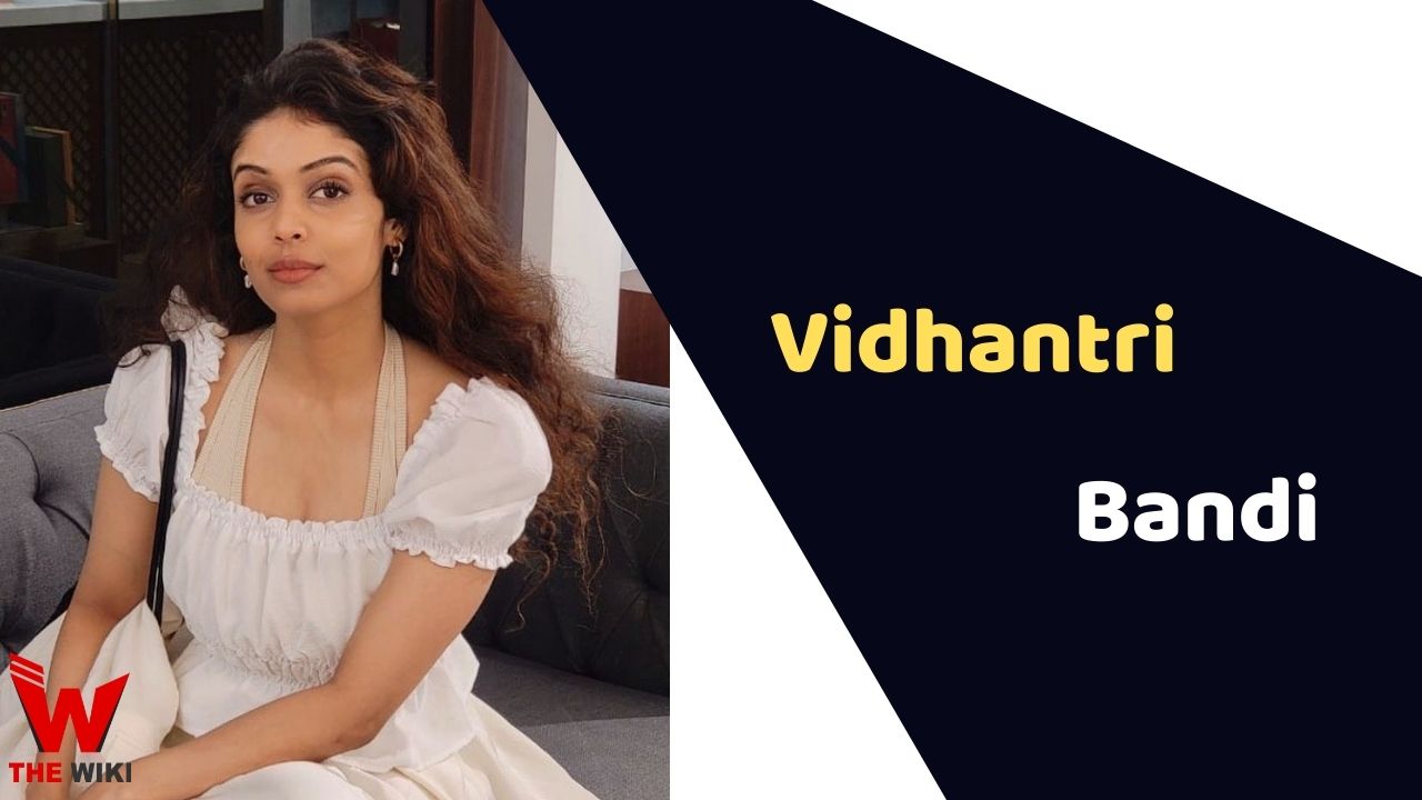 Vidhatri Bandi (Actress)