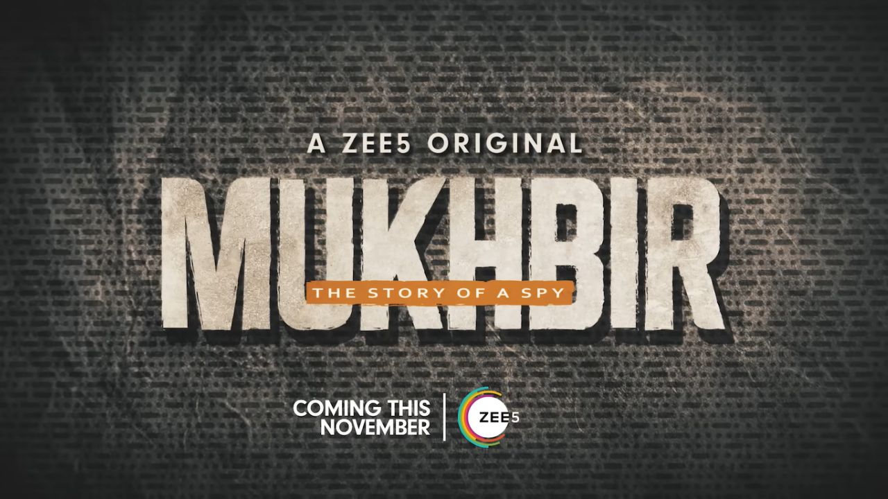Mukhbir (Zee5)