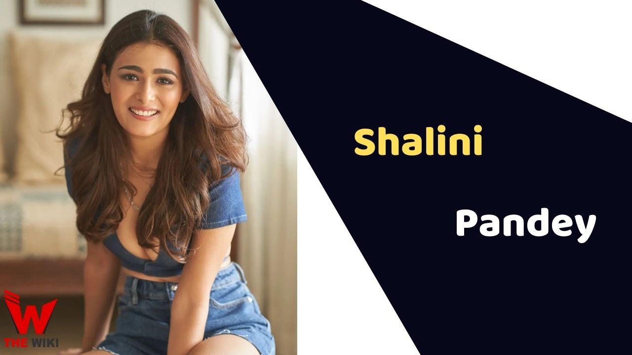 Shalini Pandey (Actress)