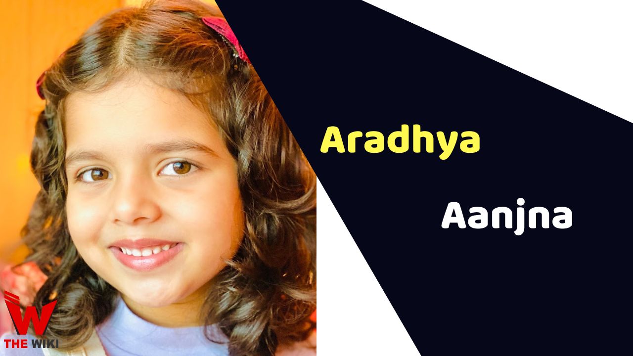 Aradhya Aanjna (Actress)