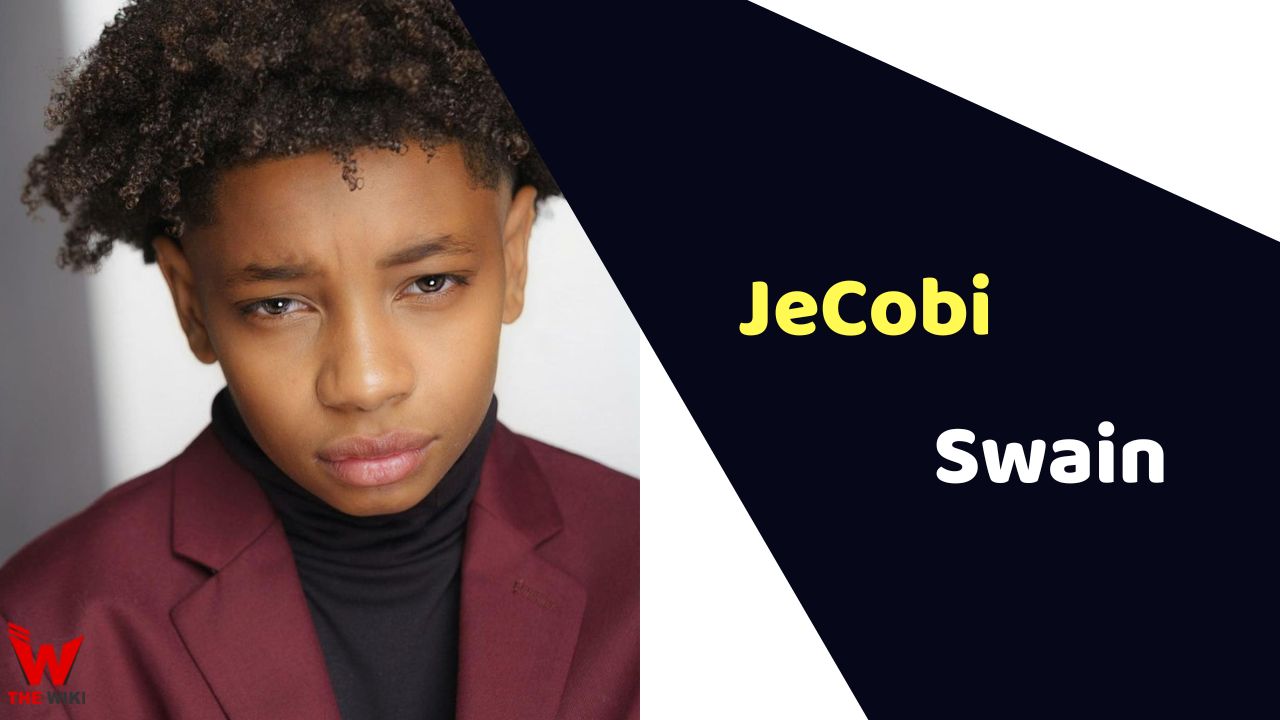JeCobi Swain (Child Actor)